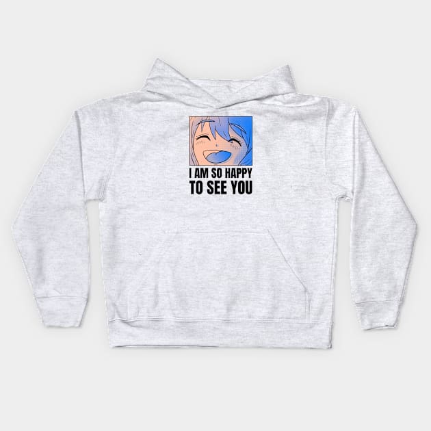 I am so happy to see you Kids Hoodie by Dream the Biggest